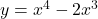 y = x^4 - 2x^3
