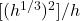 [ (h^{1/3})^2 ] / h