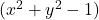 (x^2 + y^2 - 1)