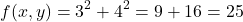 \[ f(x,y) = 3^2 + 4^2 = 9 + 16 = 25 \]
